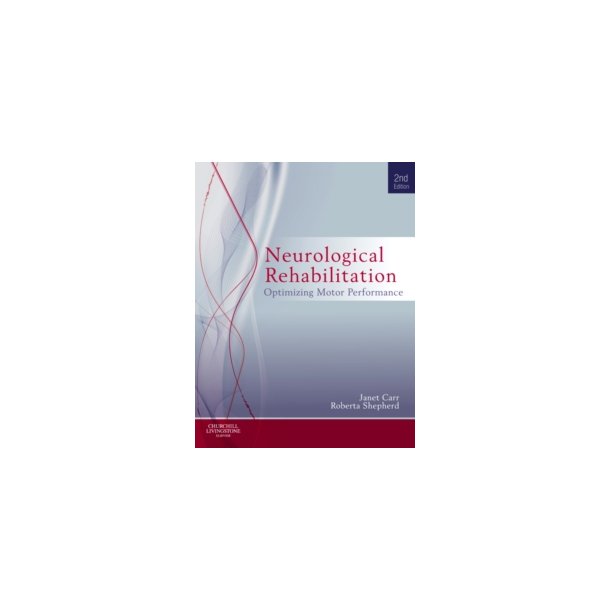 Neurological Rehabilitation - Optimizing Motor Performance. 2 Revised edition