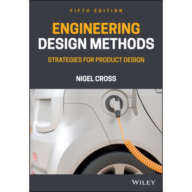 Engineering Design Methods - Strategies for Product Design. 5th.