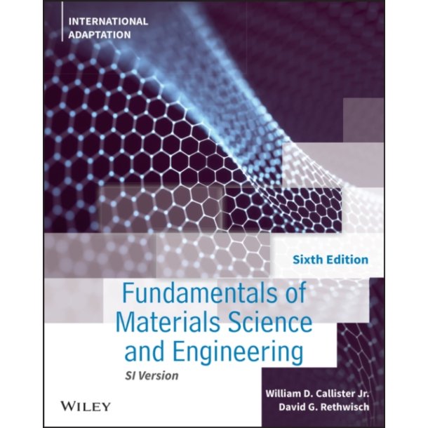 Fundamentals of Materials Science and Engineering: An Integrated Approach, 6th 