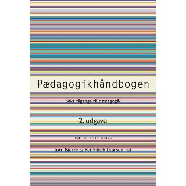 Pdagogikhndbogen - Seks tilgange til pdagogik. 2. udg.