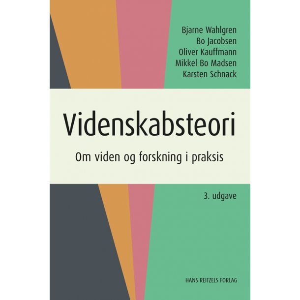 Videnskabsteori. Om Viden Og Forskning I Praksis. 3. Udg.