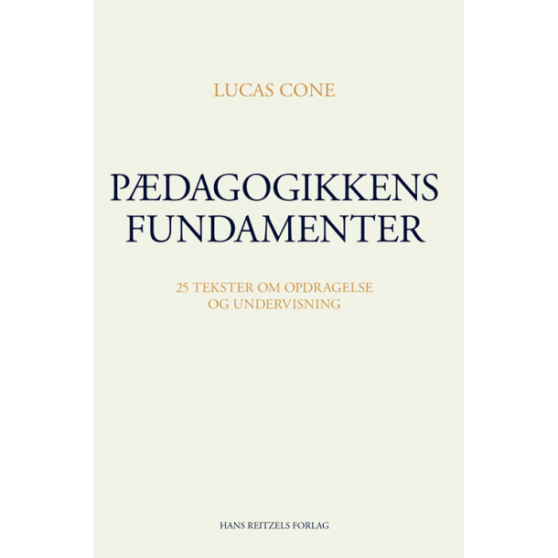 Pdagogikkens fundamenter - 25 tekster om opdragelse og undervisning