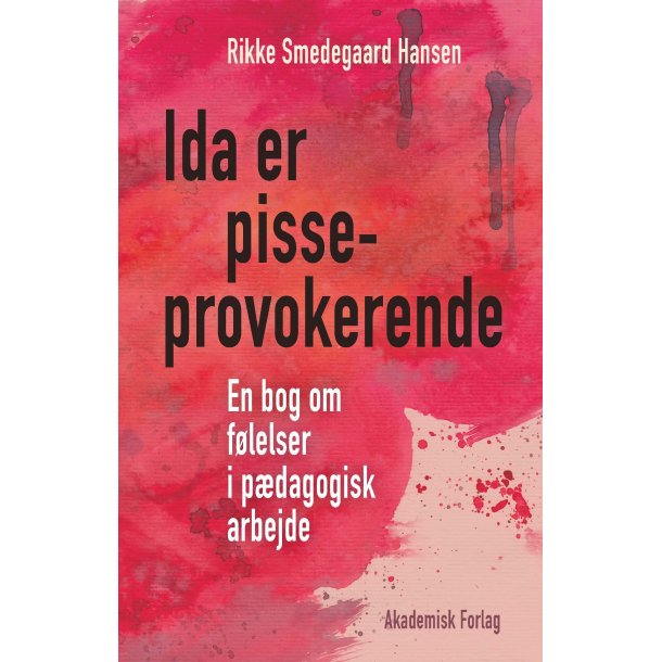 Ida er pisseprovokerende - En bog om flelser i pdagogisk arbejde