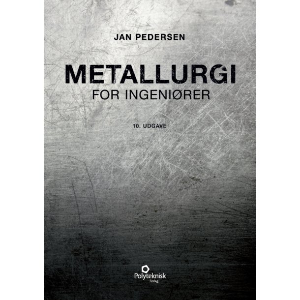 Metallurgi for ingenirer. 10. udg.