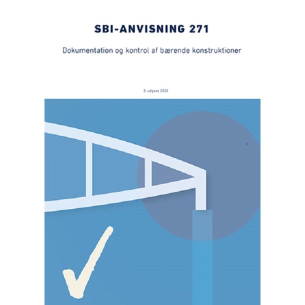 SBi-anvisning 271   Dokumentation og kontrol af brende konstruktioner. 3. udg.