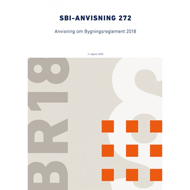 SBi-anvisning 272 Anvisning om Bygningsreglement 2018 - BR18. 2. udg.