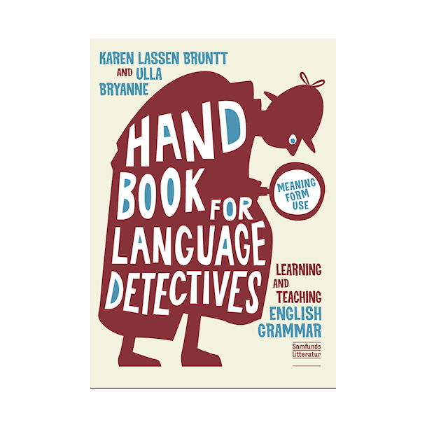 Handbook for language detectives  - learning and teaching English grammar