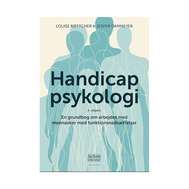 Handicappsykologi - En grundbog om arbejdet med mennesker med funktionsnedsttelse. 2. udg.   