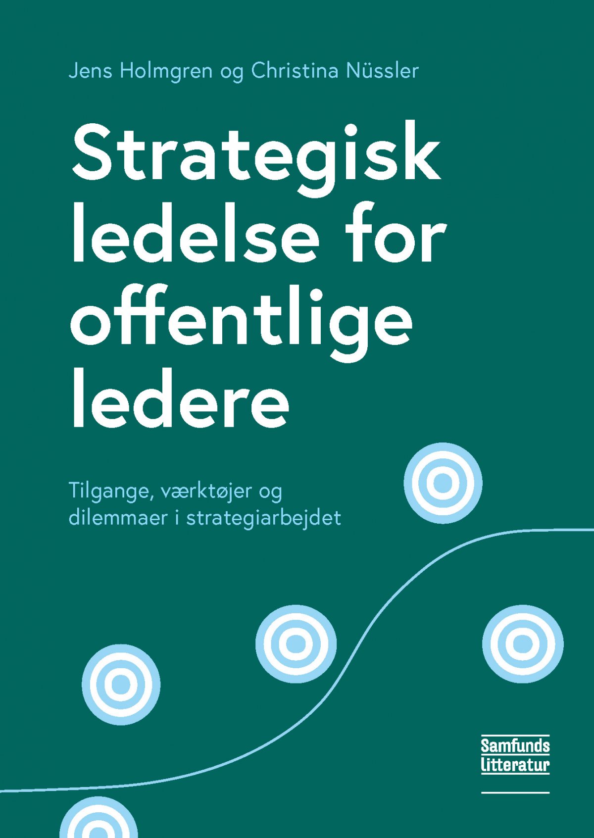 Strategisk ledelse for offentlige ledere - Tilgange, dilemmaer i strategiarbejdet