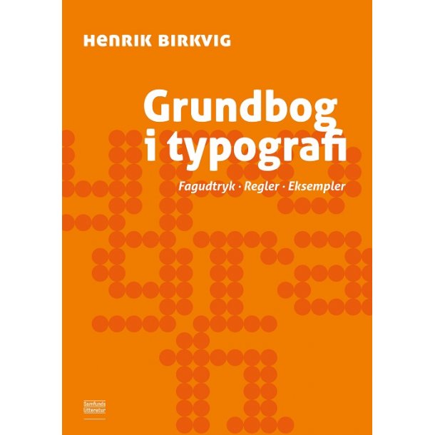 Grundbog i typografi - Fagudtryk. Regler. Eksempler. 3. udg.