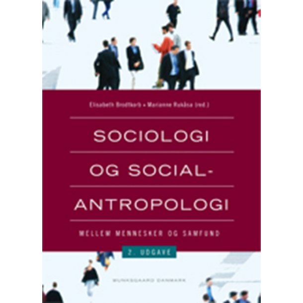 Sociologi og socialantropologi - mellem mennesker og samfund. 2. udg.