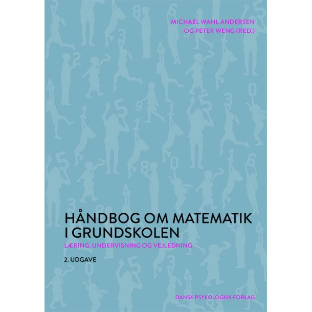 Hndbog om matematik i grundskolen - Lring, undervisning og vejledning, 2. udg.