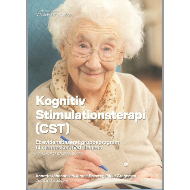 Kognitiv stimulationsterapi (CST) : et evidensbaseret gruppeprogram til mennesker med demens