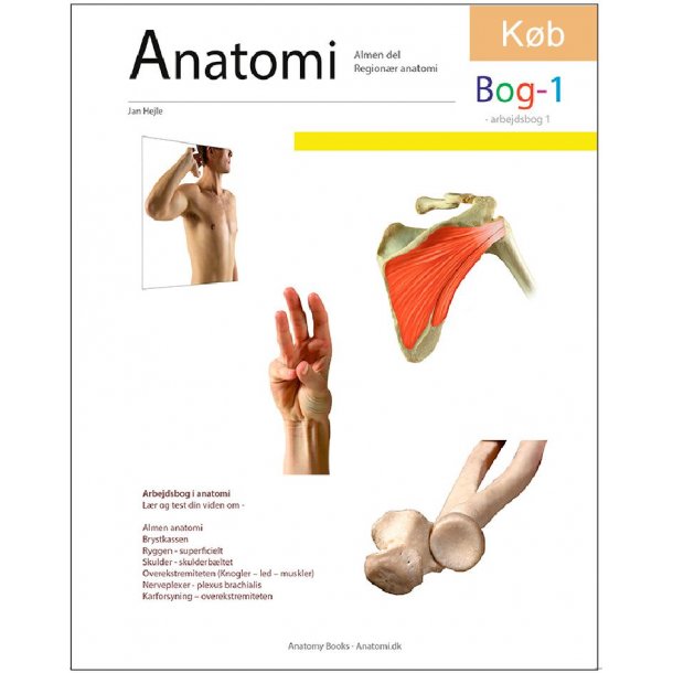 Anatomi - Bog 1 - Arbejdsbog 1 - bevægeapparatets anatomi