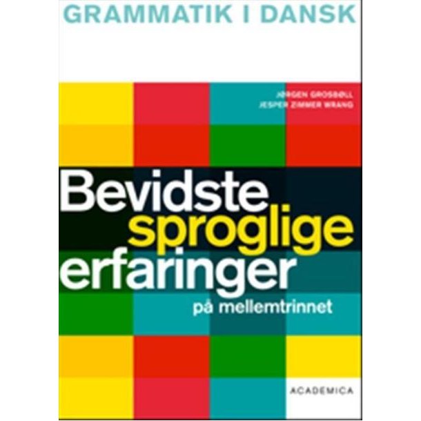 Bevidste sproglige erfaringer p mellemtrinnet - Grammatik i dansk