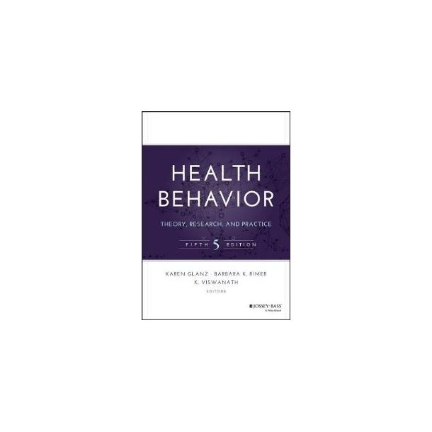 Health Behavior - Theory, Research, and Practice 5th. udg.