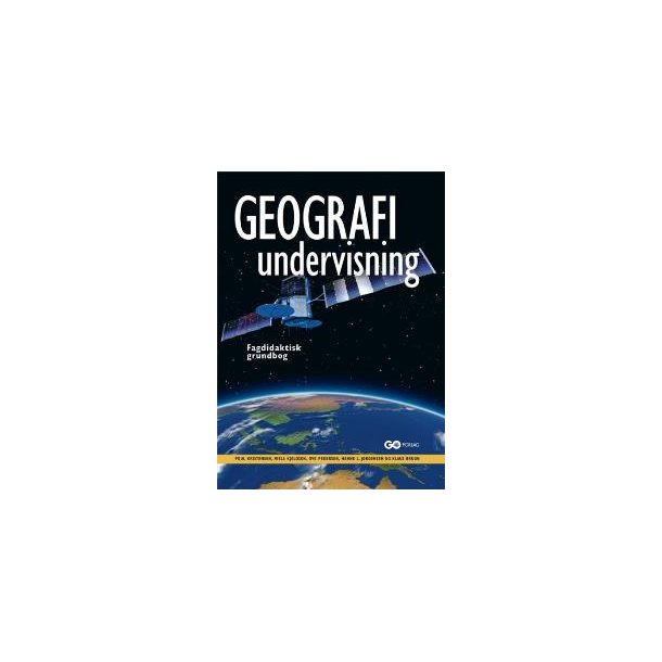 Geografiundervisning - fagdidaktisk grundbog