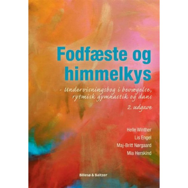 Fodfste og himmelkys  - undervisningsbog i bevgelse, rytmisk gymnastik og dans. 2.udg.