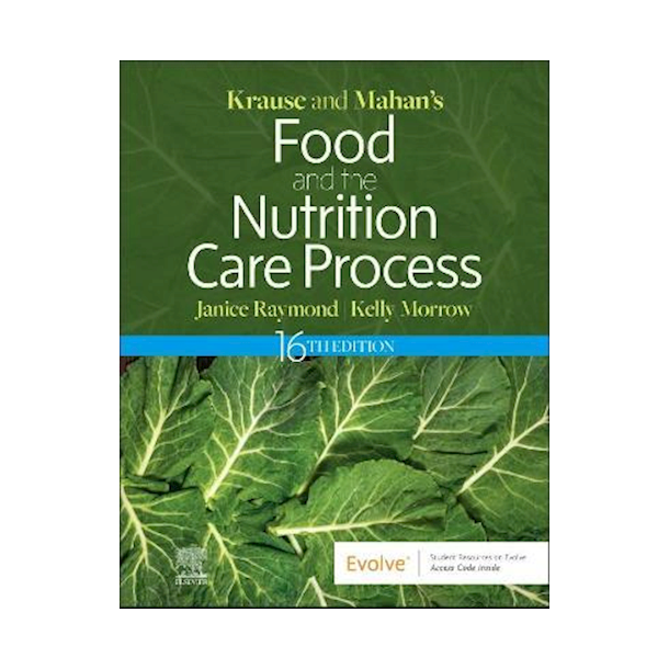 Krause and Mahan's Food and the Nutrition Care Process 16th edition