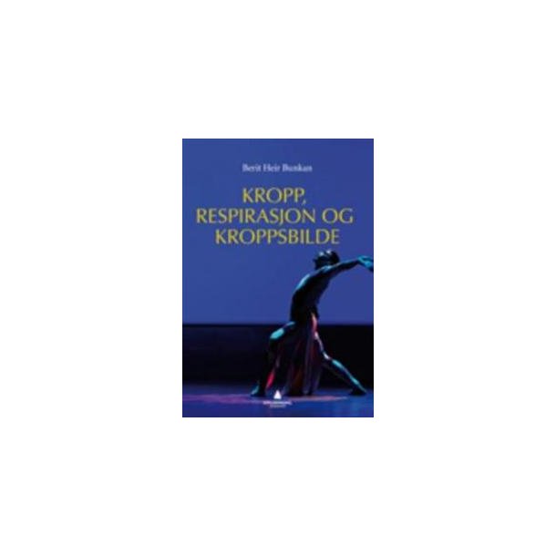 Kropp, respirasjon og kroppsbilde : teori og helsefremmende behandling (4.utg.)