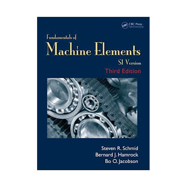 Fundamentals of Machine Elements - SI Version 3rd.
