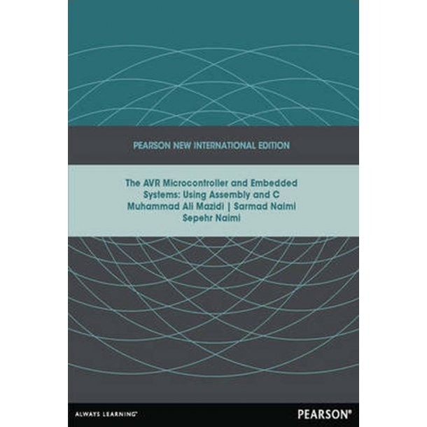 AVR Microcontroller and Embedded Systems: Pearson New International Edition : Using Assembly and C