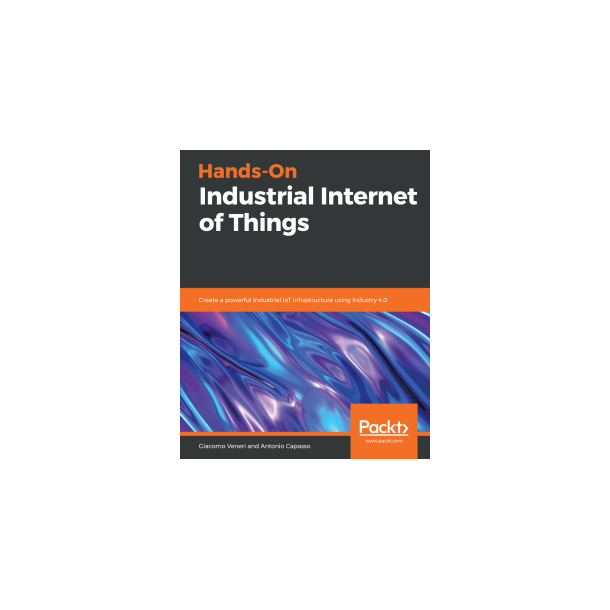 Hands-On Industrial Internet of Things