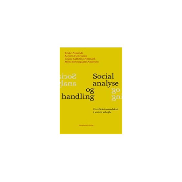 Social analyse og handling  - Et refleksionsredskab i socialt arbejde